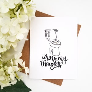 Urine My Thoughts Card // You're In My Thoughts Card // Sympathy Card // Thinking of You Card // Funny Cards // Hard Times // Funny Sympathy