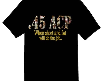 45 Acp, wenn kurz und dick den Job machen.  schwarzes oder weißes T-Shirt