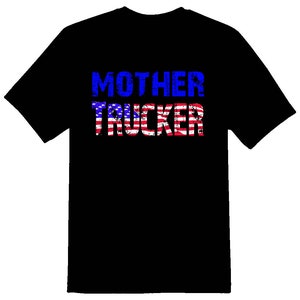 Mother trucker driver truck semi 18 wheeler black or white tee shirt