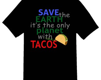 Rette die Erde, es ist der einzige Planet mit Tacos Schwarz oder Weiß. Bodys erhältlich