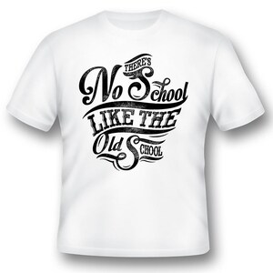 Es gibt keine Schule wie das alte Schul T-Shirt