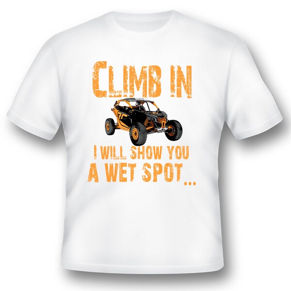 Klim erin, ik zal je een natte plek laten zien utv atv offroad rijshirt zwart of wit T-shirt x3
