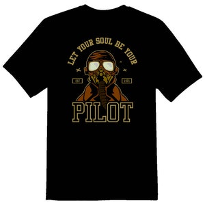 Let Your Soul Be Your Pilot Tee Shirt 08162017