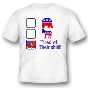 Tired or their sht republican democrat American flag political black or white Tee