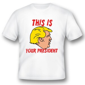 This is your president political politics pro white or black tee