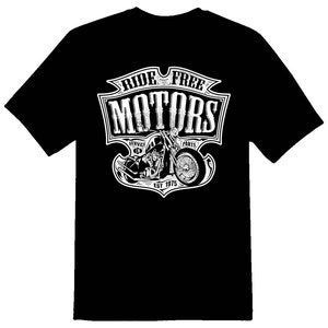 Ride Free Motors biker  black or white tee shirt