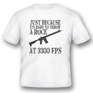 Just because its hard to throw 2nd amendment black or white tee ar15 gun rights