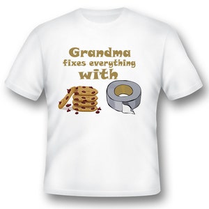 Grandma fixes everything with chocolate chip cookies and duct tape funny humor black or white tee