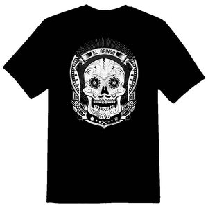 El Gringo  black or white tee shirt