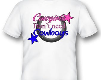 Cowgirls brauchen keine Cowboys Schwarzes oder weißes T-Shirt. Bodys erhältlich