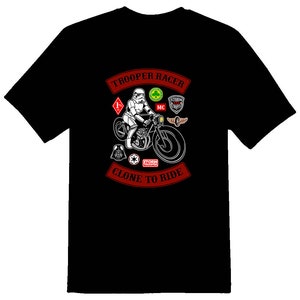 Trooper racer clone to ride 1% custom motorcycle funny Tee shirt black or white