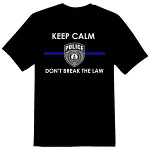 Police keep calm and dont break the law black or white tee