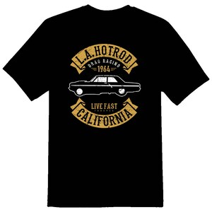 La Hotrod Drag racing Live fast 1964 black or white tee