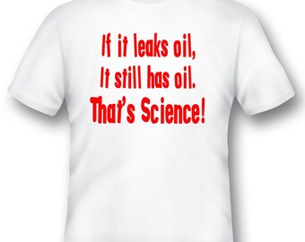 Wissenschaft T-Shirt, Öl-Leck Zitat, lustiges Physik Humor T-Shirt