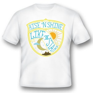 Rise n shine like a star black or white tee shirt