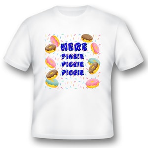 Here piggie piggie tee Black or white bad cop no donut. anti police
