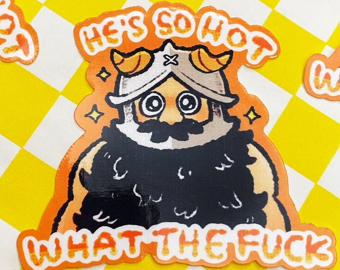 He's so HOT | Vinyl Sticker
