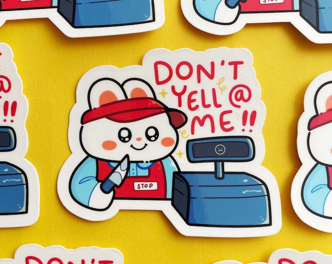 Don't Yell At Me | Vinyl Sticker