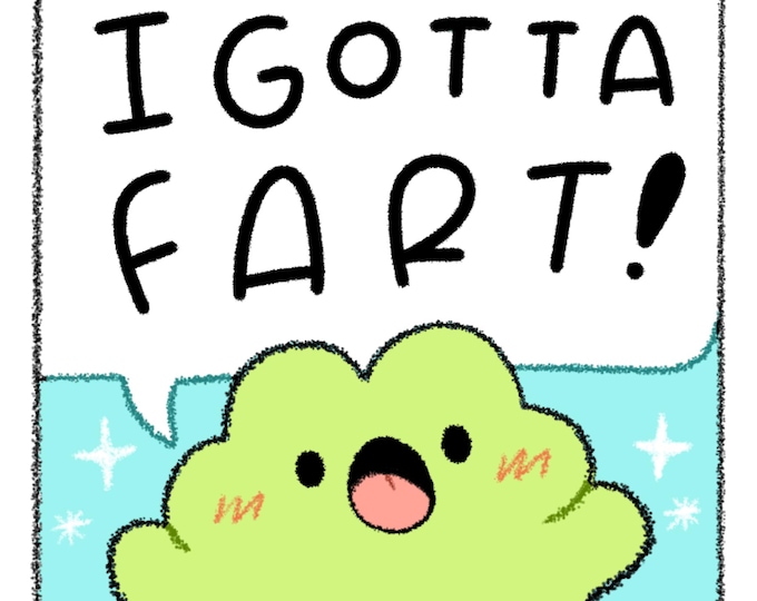 I Gotta Fart | Art Print
