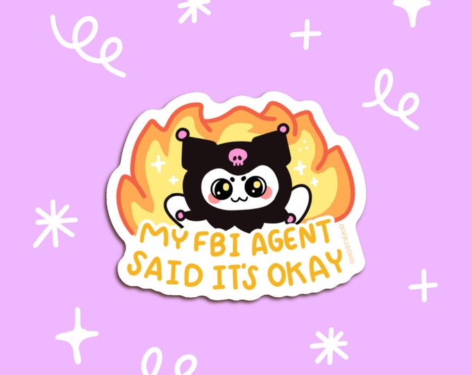 My FBI Agent Said It's Okay | Vinyl Sticker