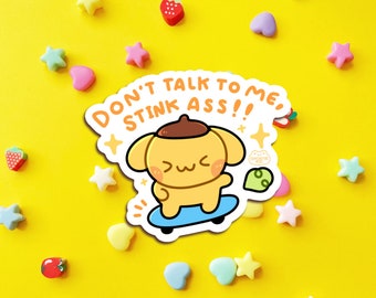 Don't Talk to Me Stink Ass ! Vinyl Sticker|