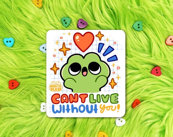 Can't Live Without You | Vinyl Sticker!