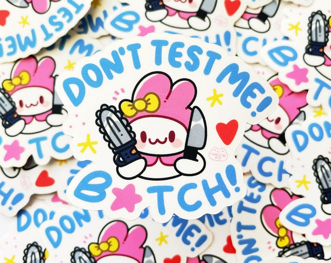 Don't Test Me ! | Vinyl Sticker