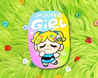 I'm Just a Girl | Bubbles | Vinyl Sticker