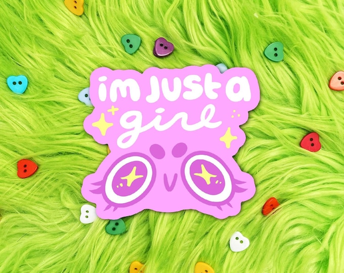 I'm Just a Girl | Vinyl Sticker!