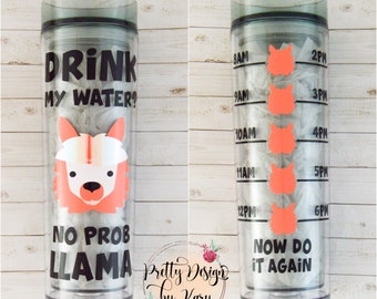 LLama Skinny Tumbler with Straw | Water Bottle Tracker | Drink My Water No Prob Llama | Motivational Tumbler | Llama Water Bottle | Funny