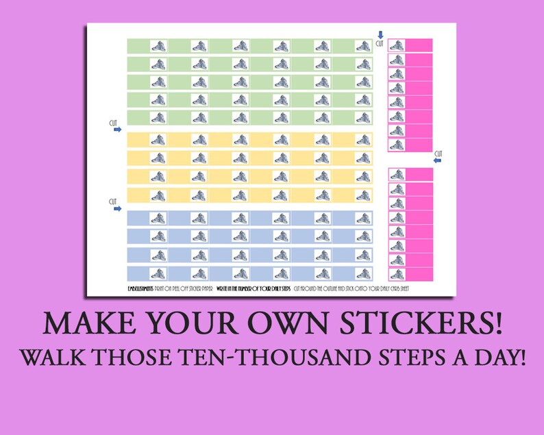 May include: Printable sheet of stickers featuring a blue shoe icon. The sheet is divided into four sections with different colored backgrounds: green, yellow, blue, and pink. The text "MAKE YOUR OWN STICKERS! WALK THOSE TEN-THOUSAND STEPS A DAY!" is at the bottom of the sheet.
