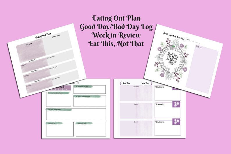May include: A collection of white paper pages with handwritten text and watercolor-style purple and green accents. The pages include titles such as "Eating Out Plan," "Good Day/Bad Day Log," and "Eat This, Not That."