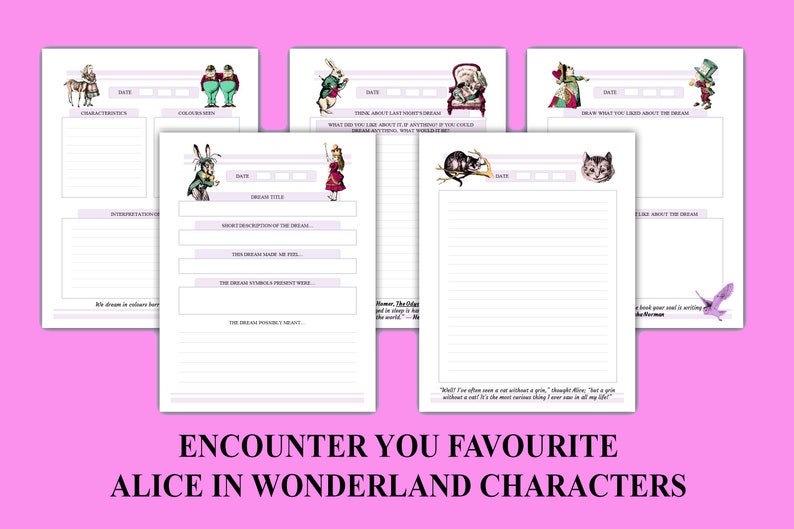 May include: Printable journal pages featuring Alice in Wonderland characters. Each page has a different character and prompts for writing about dreams and interpretations.