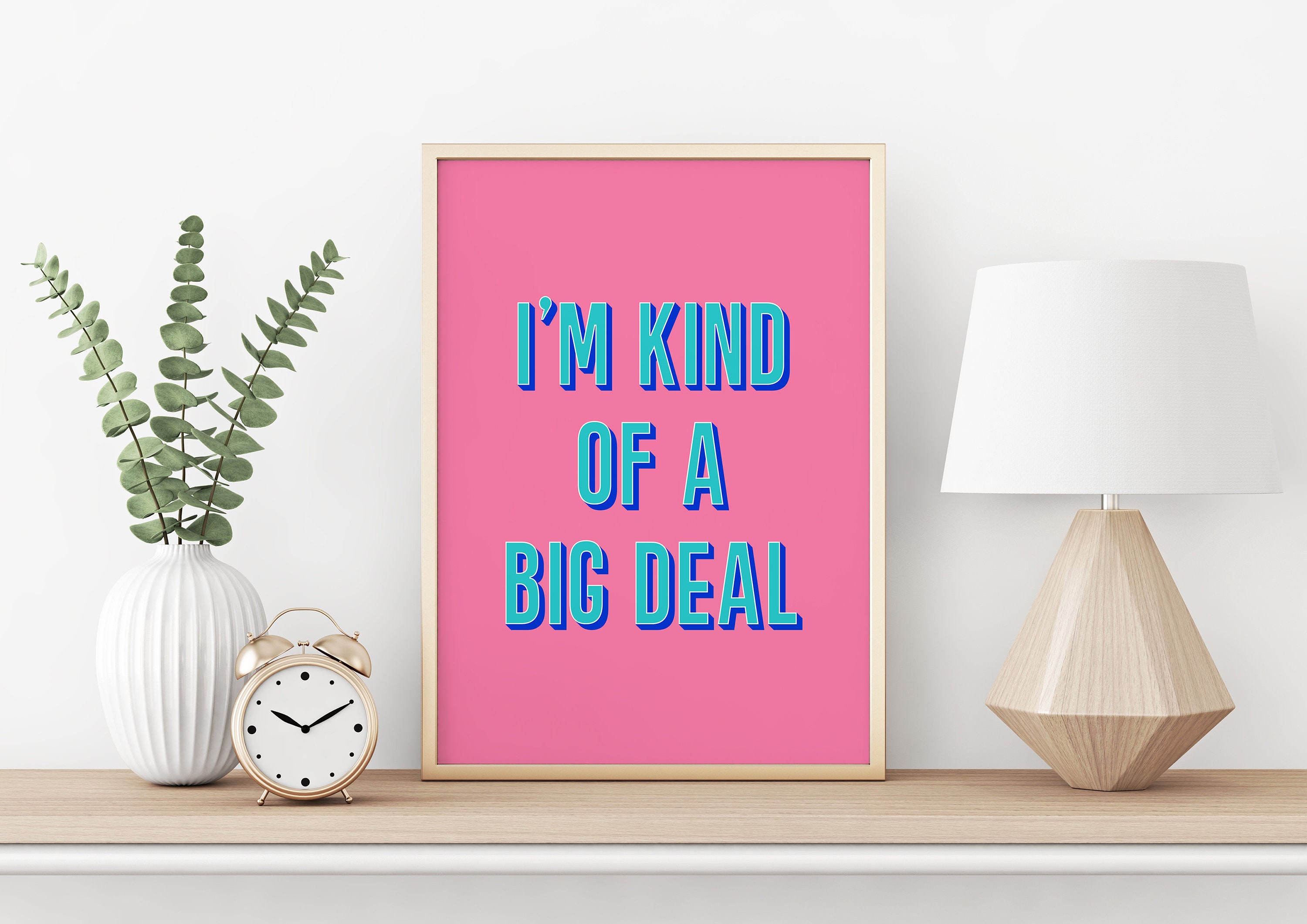 I m Kind Of A Big Deal Typography Print Funny Quote Etsy