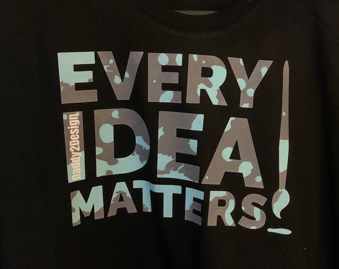 Every Idea matters - Trash Slogan - your style your life