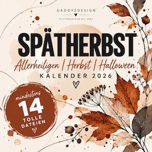 Può includere: Una grafica digitale con il testo SPÄTHERBST, Allerheiligen | Herbst | Halloween, KALENDER 2026, DADDY2DESIGN e un cerchio marrone con il testo mindestens 14 TOLLE DATEIEN. Il design presenta foglie autunnali e bacche in stile acquerello.