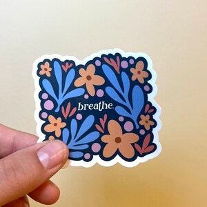 breathe sticker, inspirational quote sticker, floral decal, vinyl sticker, waterproof sticker, laptop sticker, tranquility reminder, floral