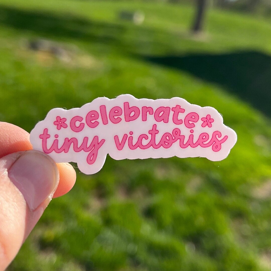 Celebrate Tiny Victories Sticker, Uplifting Laptop Decal - Etsy