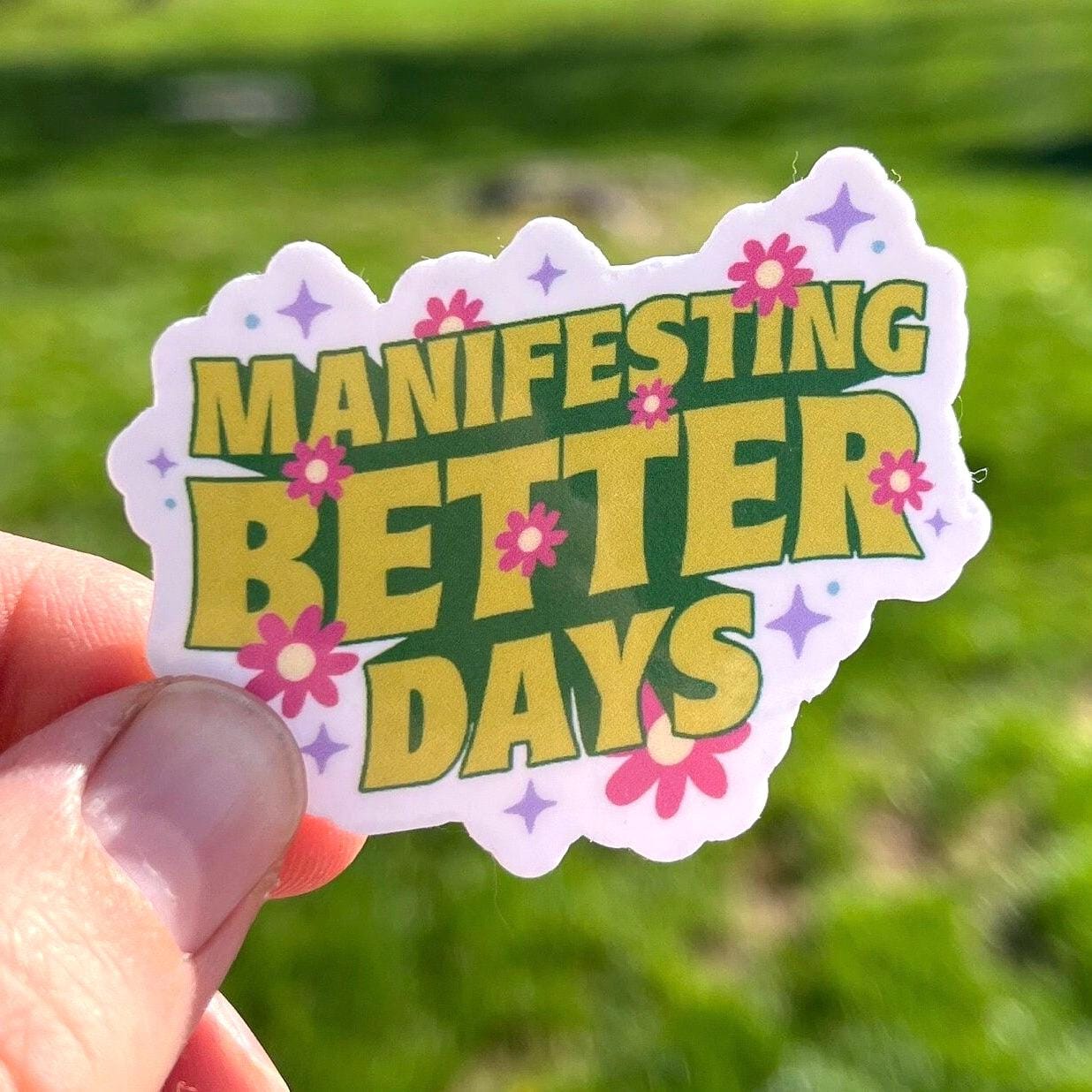 Manifesting Better Days Sticker, Waterproof Sticker, Water Bottle ...