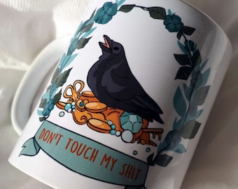 Don't touch my shit! crow mug