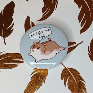 tonight we ball! hamster button pin