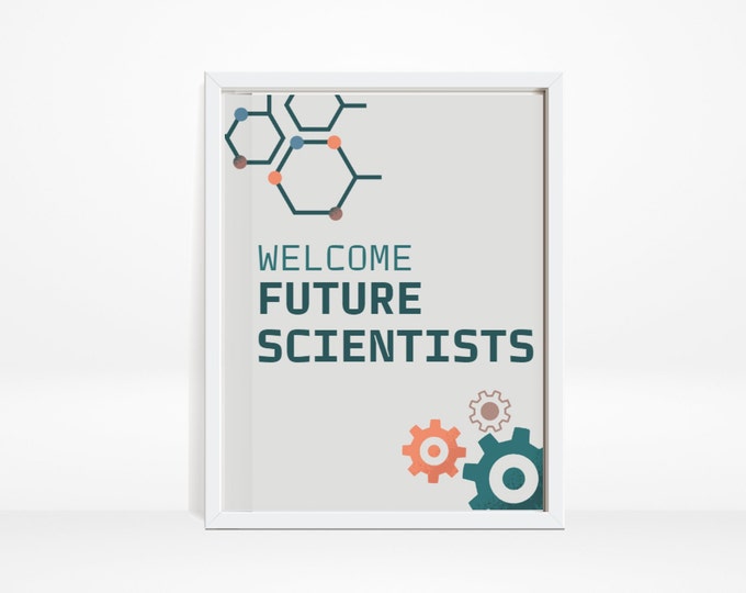 May include: A white framed poster with a light gray background. The poster has a teal, orange, and blue geometric design in the top left corner. The text "WELCOME FUTURE SCIENTISTS" is in teal letters in the center of the poster. There are teal, orange, and brown gears in the bottom right corner.