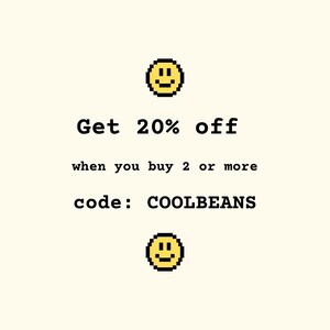 May include: A promotional image on a cream background with two pixelated yellow smiley faces. The text reads "Get 20% off when you buy 2 or more code: COOLBEANS."