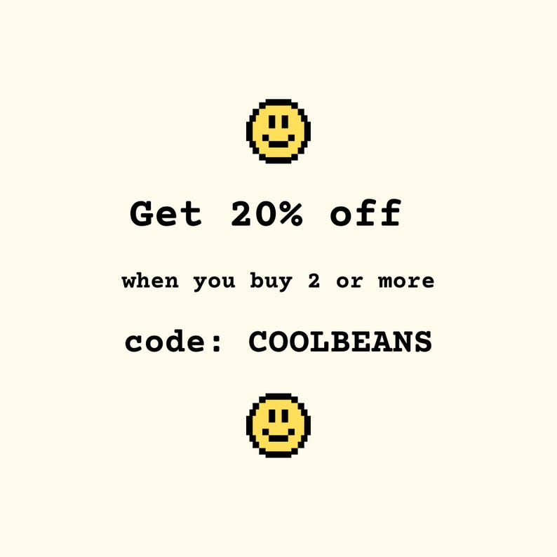 May include: A promotional image on a cream background with two pixelated yellow smiley faces. The text reads "Get 20% off when you buy 2 or more code: COOLBEANS."
