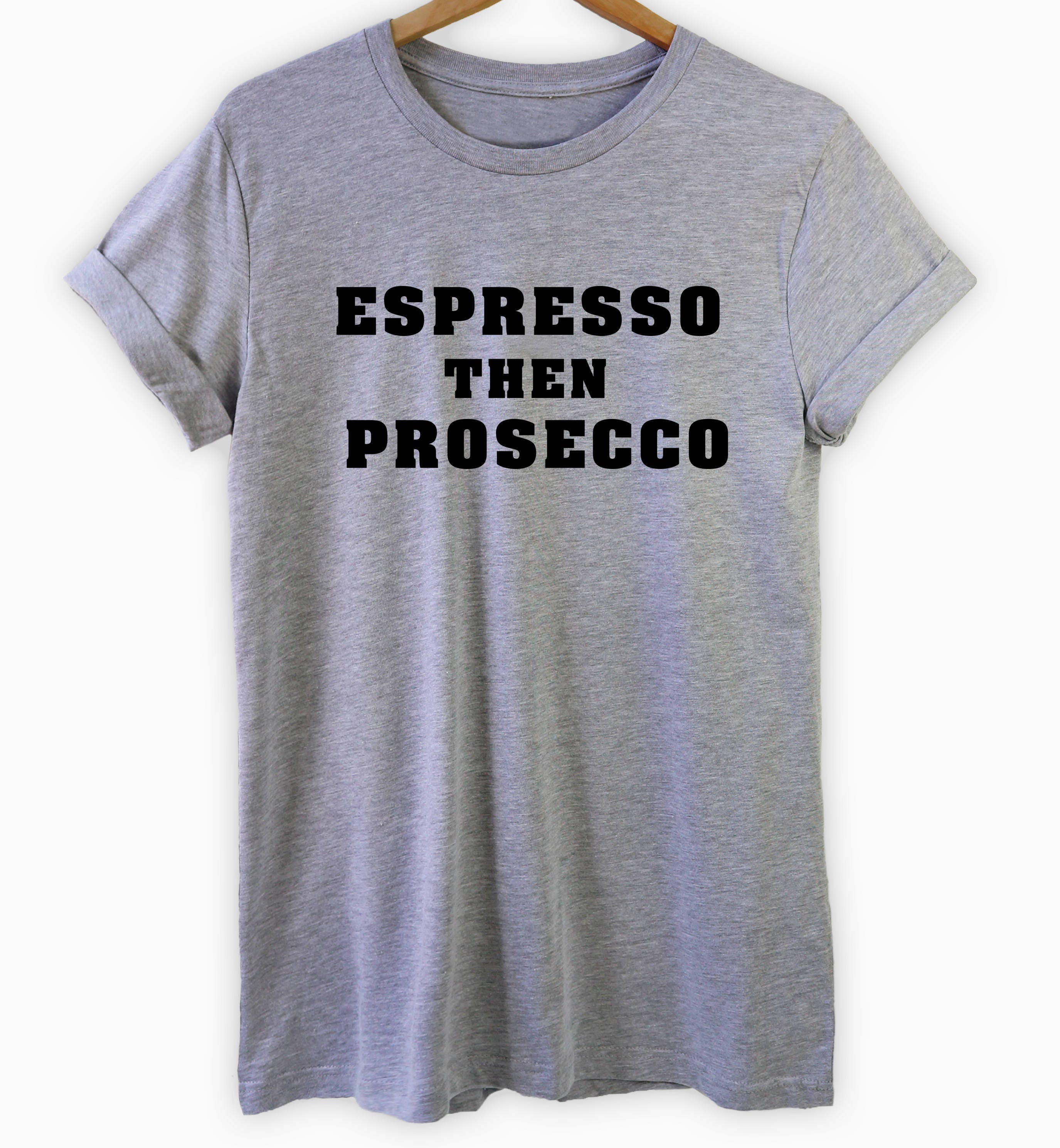 ill be there in a prosecco shirt