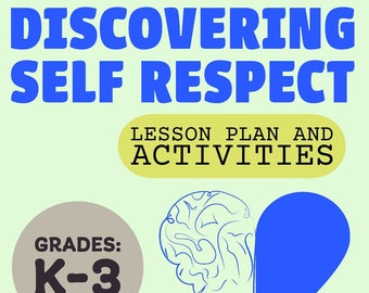 Discovering Self Respect - LESSON PLAN - ACTIVITIES Social Skills - Kindergarten,1st, 2nd, 3rd - Instant Download