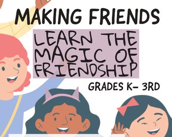 Making Friends - Learn the Magic of Friendship - LESSON PLAN - ACTIVITIES for Social Skills - Kindergarten,1st, 2nd, 3rd - Instant Download