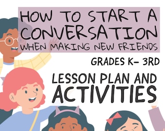 How to Start a Conversation When Making New Friends - LESSON PLAN - ACTIVITIES Social Skills - Kindergarten,1st, 2nd, 3rd - Instant Download
