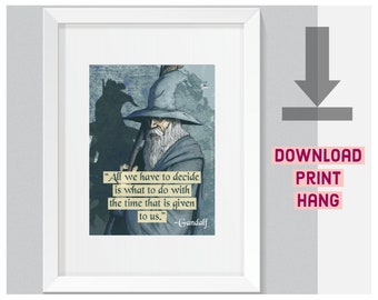 Gandalf Quote Poster - Wall Art - Instant Download - Lord of the Rings Art - Inspirational Wall Print - Office Decor - Gandalf Wall Art DIY