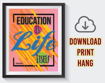 John Dewey Quote Poster – Instant Download – Education is Life – Motivational – Inspirational – Administrator – School – Teacher – Classroom